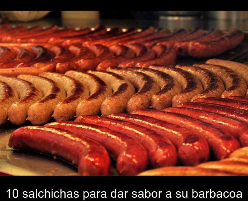 10 Salchichas Para Dar Sabor A Su Barbacoa