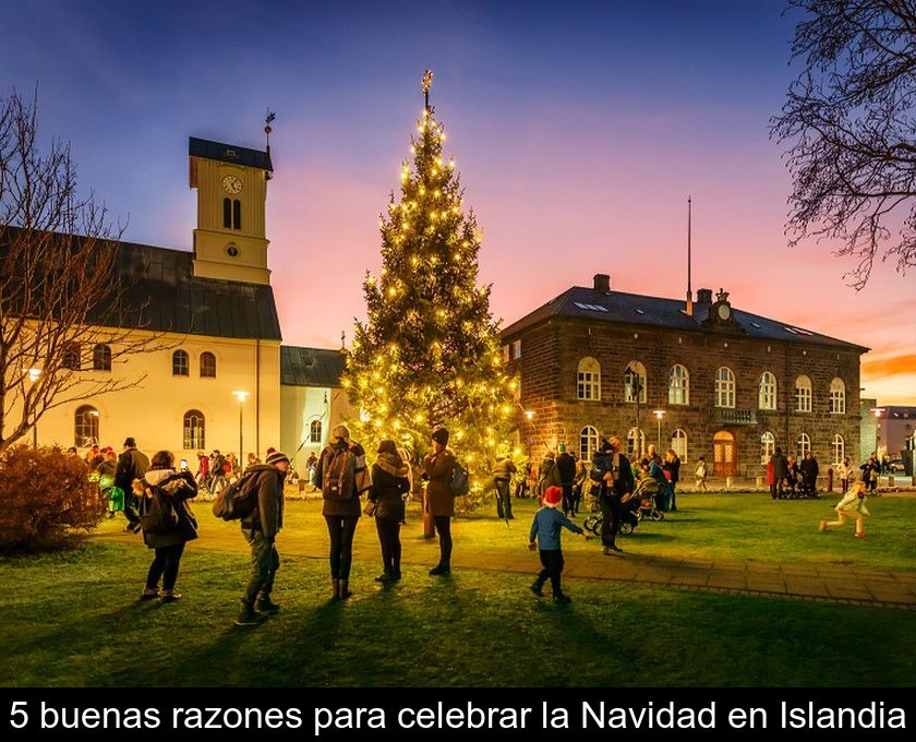 5 Buenas Razones Para Celebrar La Navidad En Islandia