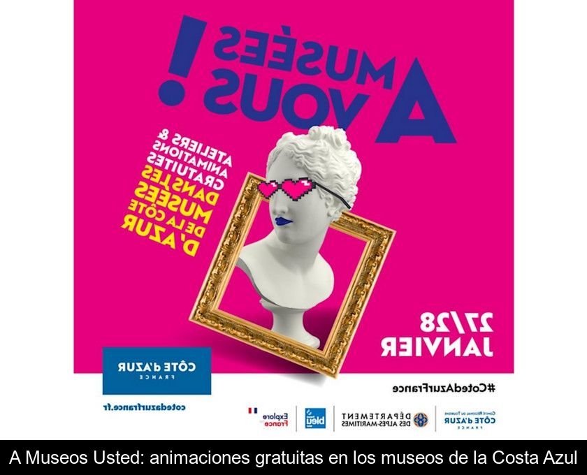 A Museos Usted: Animaciones Gratuitas En Los Museos De La Costa Azul