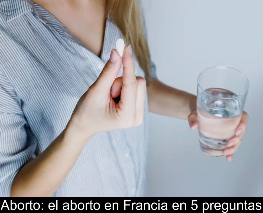 Aborto: El Aborto En Francia En 5 Preguntas
