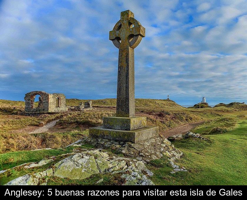 Anglesey: 5 Buenas Razones Para Visitar Esta Isla De Gales