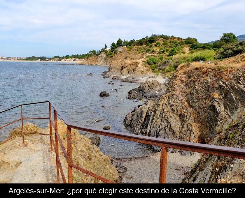 Argelès-sur-mer: ¿por Qué Elegir Este Destino De La Costa Vermeille?