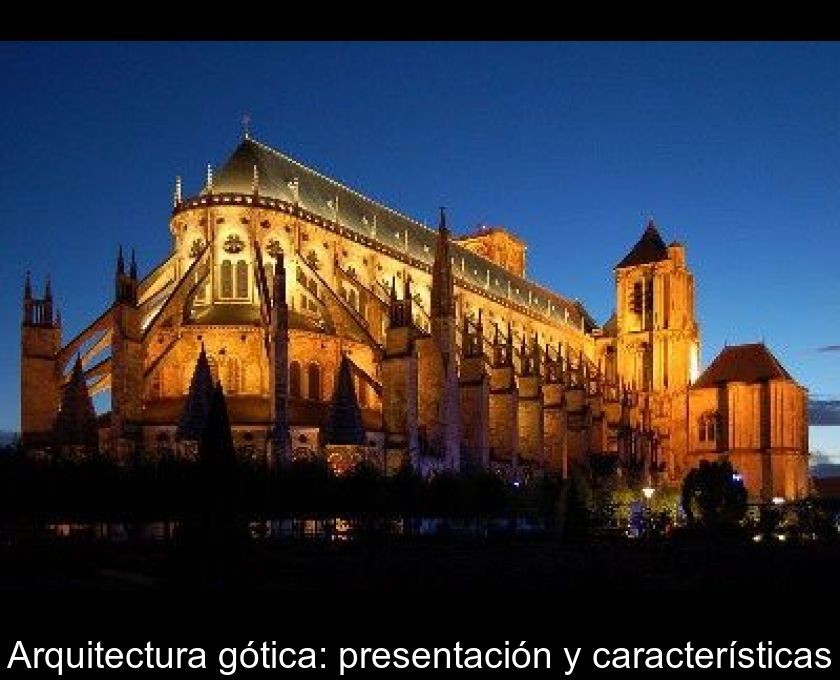 Arquitectura Gótica: Presentación Y Características