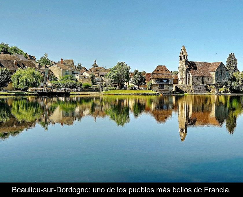 Beaulieu-sur-dordogne: Uno De Los Pueblos Más Bellos De Francia.