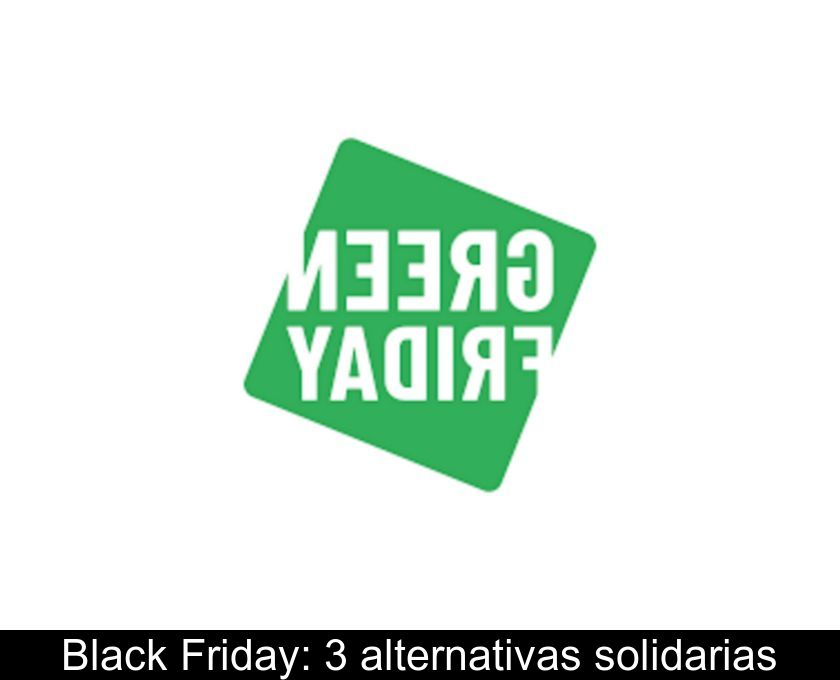 Black Friday: 3 Alternativas Solidarias