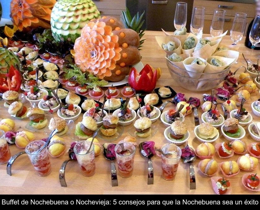 Buffet De Nochebuena O Nochevieja: 5 Consejos Para Que La Nochebuena Sea Un éxito