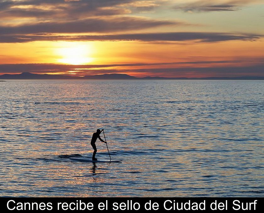 Cannes Recibe El Sello De Ciudad Del Surf