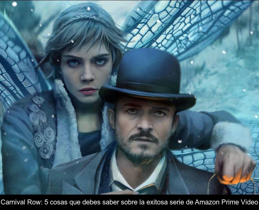 Carnival Row: 5 cosas que debes saber sobre la exitosa serie de Amazon  Prime Video