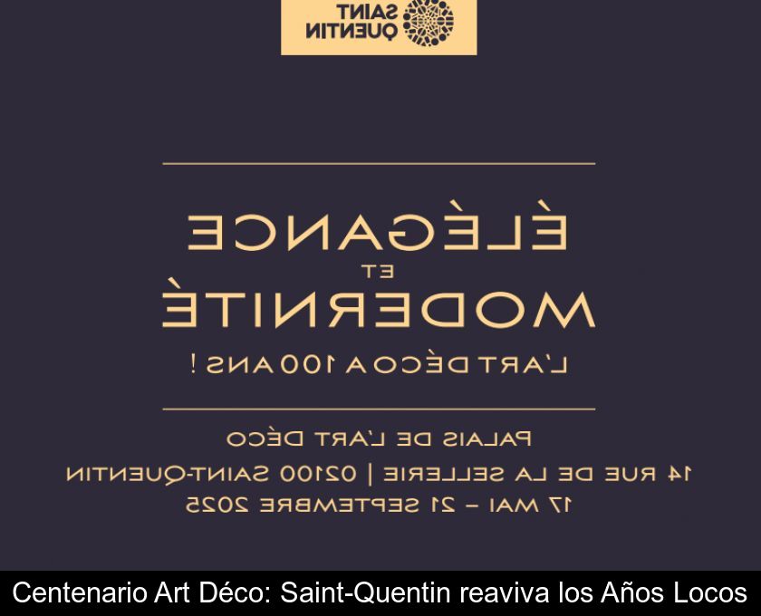 Centenario Art Déco: Saint-quentin Reaviva Los Años Locos