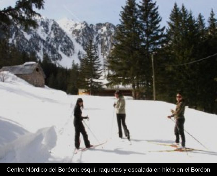 Centro Nórdico Del Boréon: Esquí, Raquetas Y Escalada En Hielo En El Boréon