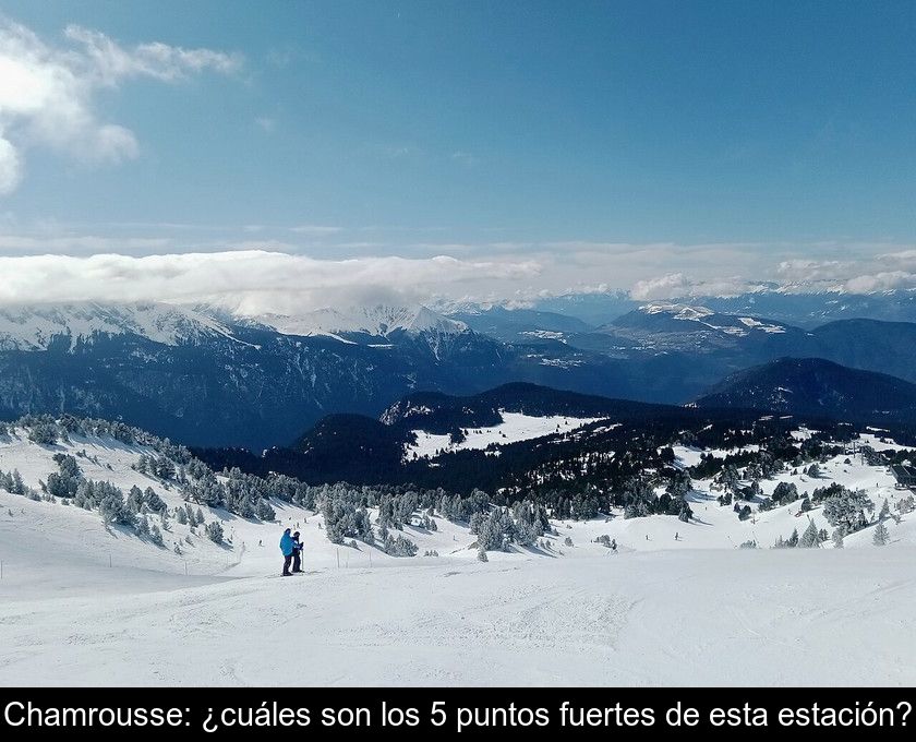Chamrousse: ¿cuáles Son Los 5 Puntos Fuertes De Esta Estación?