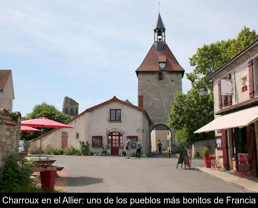 Charroux En El Allier: Uno De Los Pueblos Más Bonitos De Francia