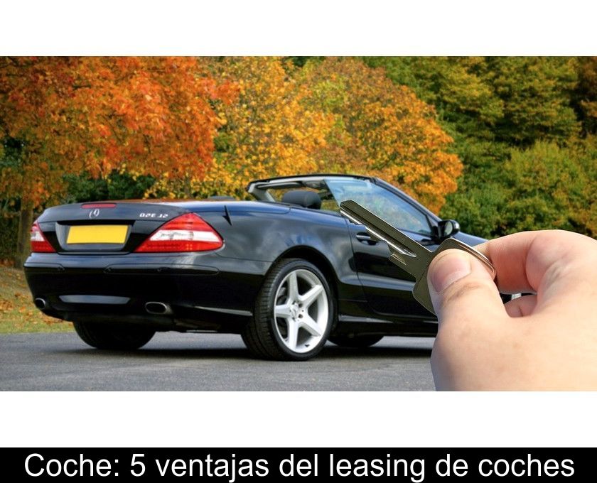 Coche: 5 Ventajas Del Leasing De Coches