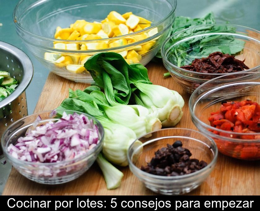 Cocinar Por Lotes: 5 Consejos Para Empezar