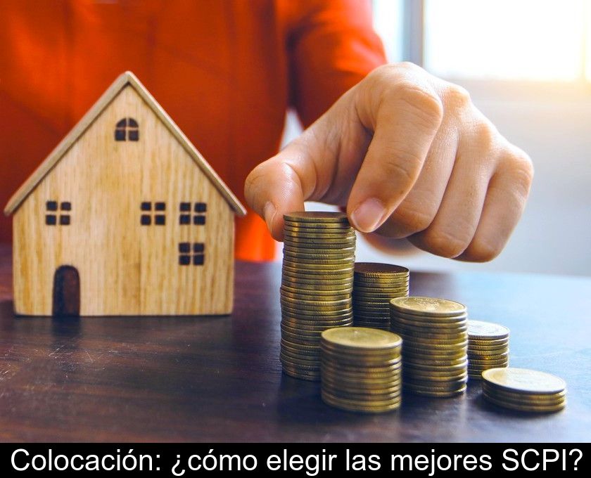 Colocación: ¿cómo Elegir Las Mejores Scpi?