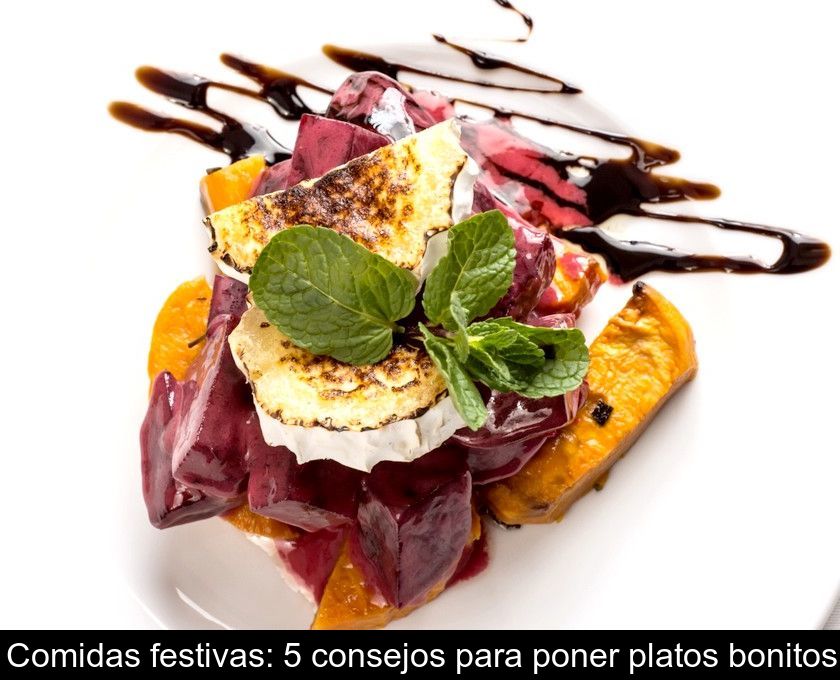 Comidas Festivas: 5 Consejos Para Poner Platos Bonitos