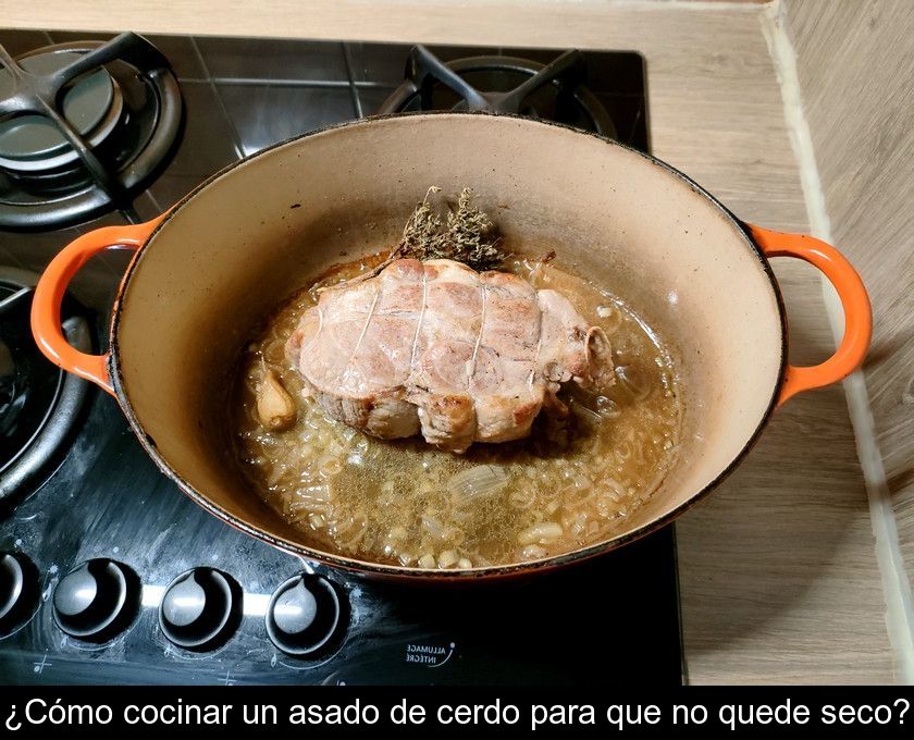 ¿cómo Cocinar Un Asado De Cerdo Para Que No Quede Seco?
