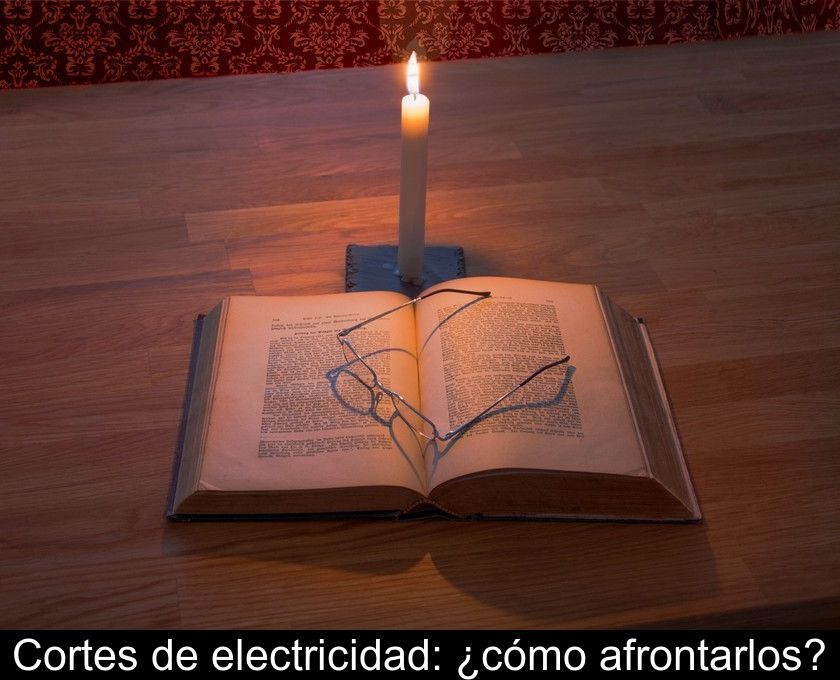 Cortes De Electricidad: ¿cómo Afrontarlos?