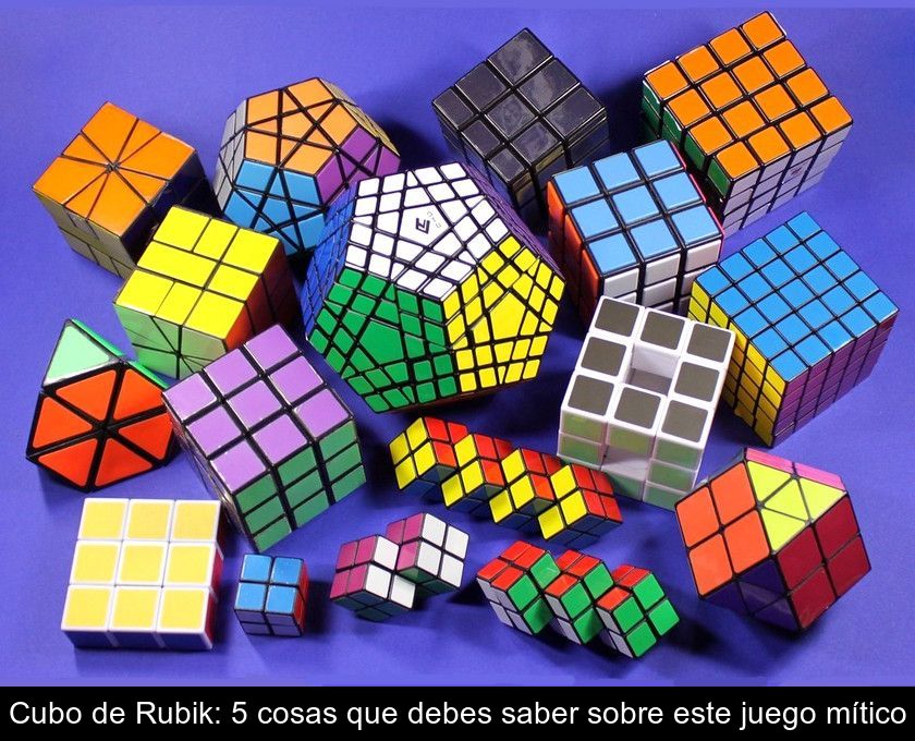 Cubo De Rubik: 5 Cosas Que Debes Saber Sobre Este Juego Mítico