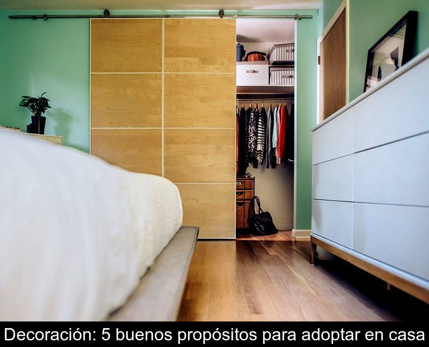 Decoración: 5 Buenos Propósitos Para Adoptar En Casa