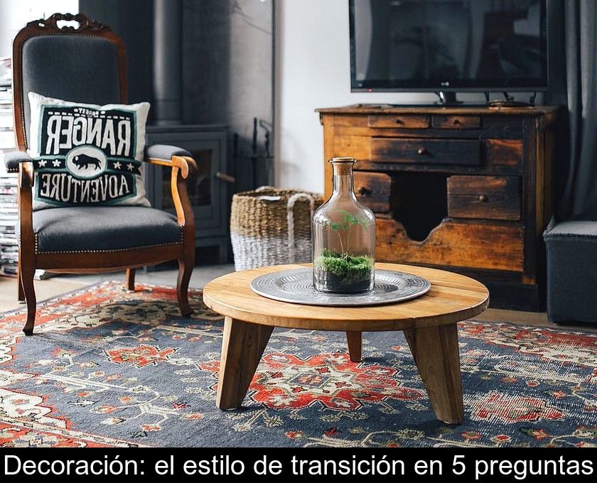 Decoración: El Estilo De Transición En 5 Preguntas