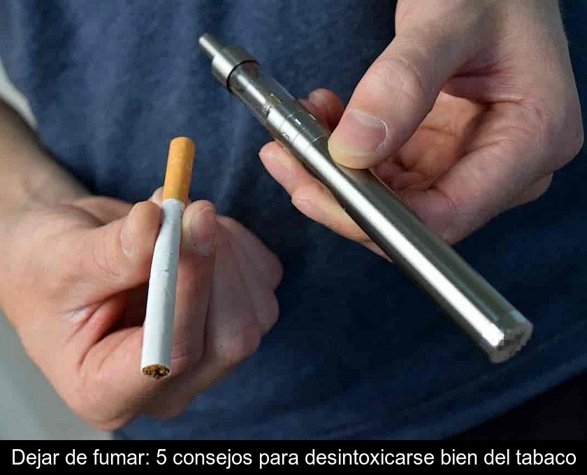 Dejar De Fumar: 5 Consejos Para Desintoxicarse Bien Del Tabaco