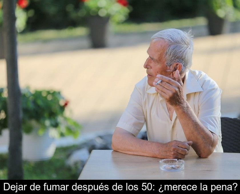 Dejar De Fumar Después De Los 50: ¿merece La Pena?