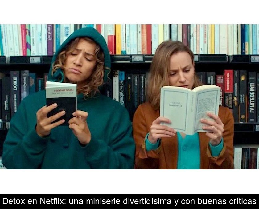 Detox En Netflix: Una Miniserie Divertidísima Y Con Buenas Críticas