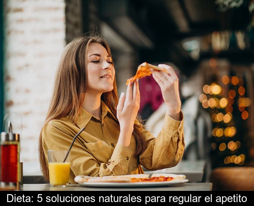 Dieta: 5 Soluciones Naturales Para Regular El Apetito
