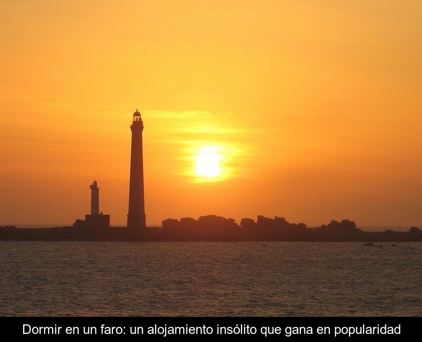 Dormir En Un Faro: Un Alojamiento Insólito Que Gana En Popularidad