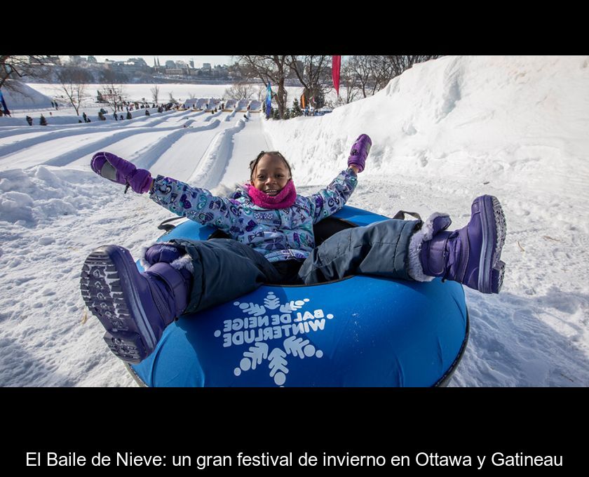 El Baile De Nieve: Un Gran Festival De Invierno En Ottawa Y Gatineau