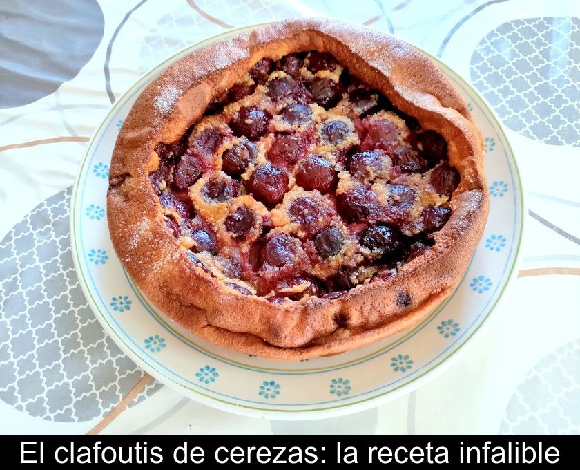 El Clafoutis De Cerezas: La Receta Infalible