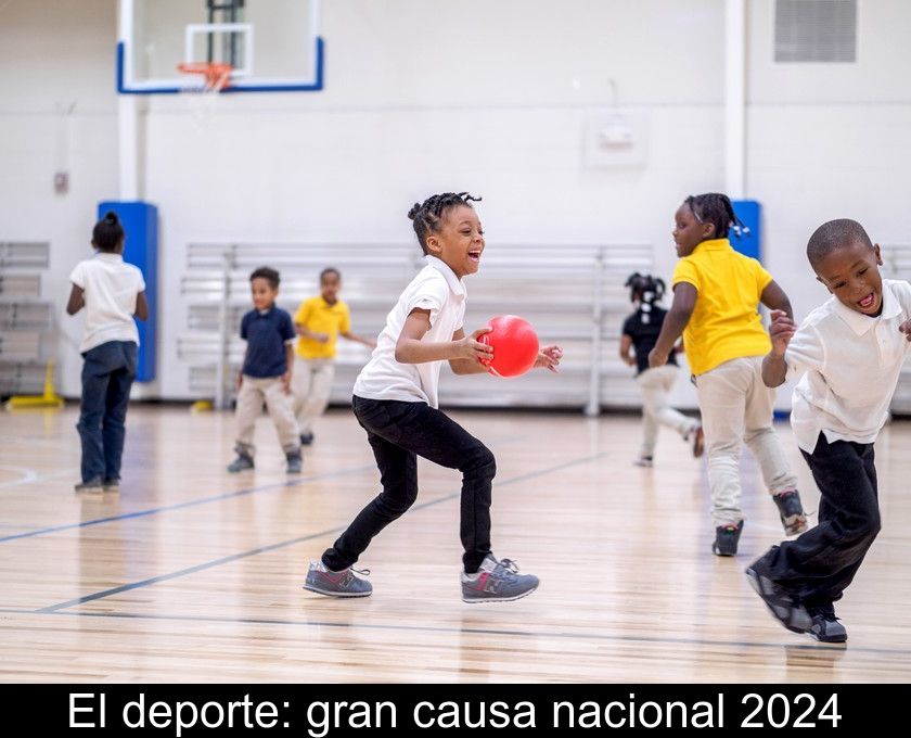 El Deporte: Gran Causa Nacional 2024