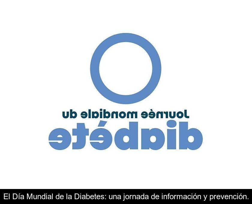 El Día Mundial De La Diabetes: Una Jornada De Información Y Prevención.