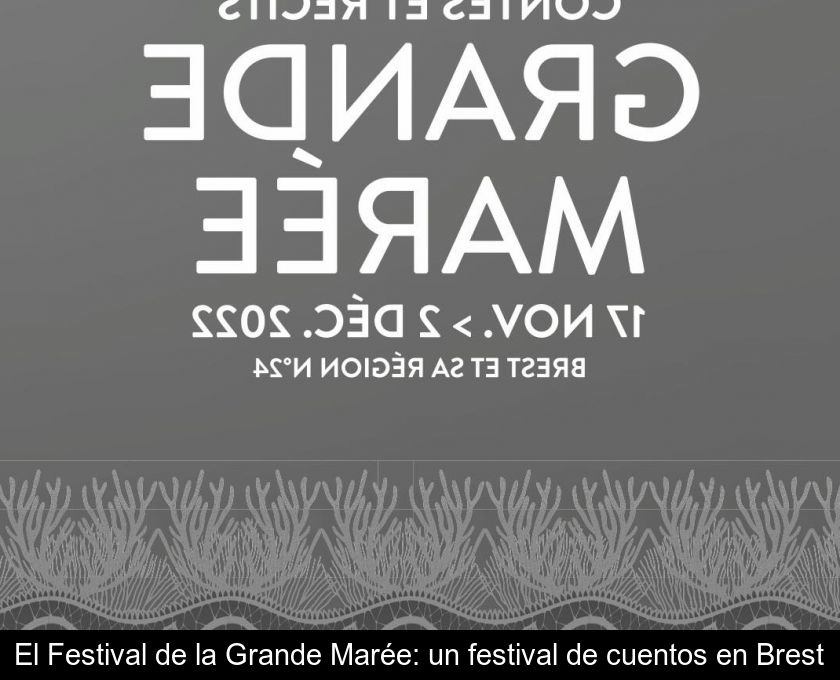 El Festival De La Grande Marée: Un Festival De Cuentos En Brest