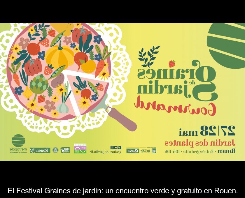 El Festival Graines De Jardin: Un Encuentro Verde Y Gratuito En Rouen.