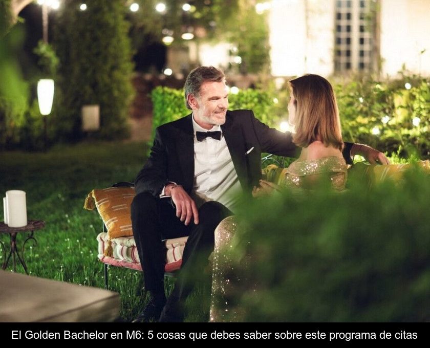 El Golden Bachelor En M6: 5 Cosas Que Debes Saber Sobre Este Programa De Citas