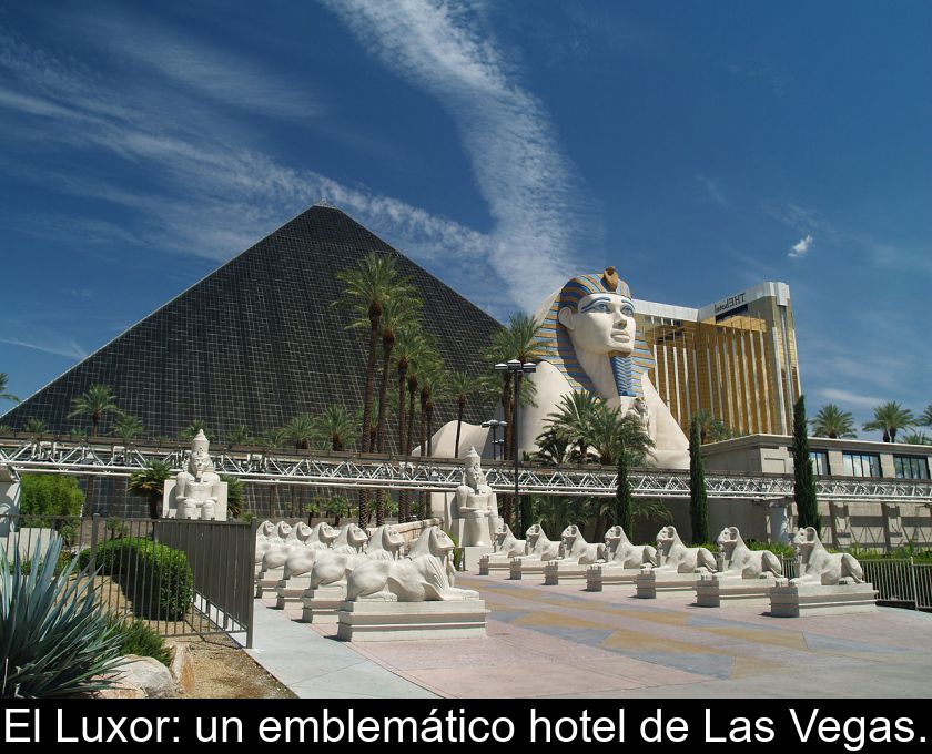 El Luxor: Un Emblemático Hotel De Las Vegas.