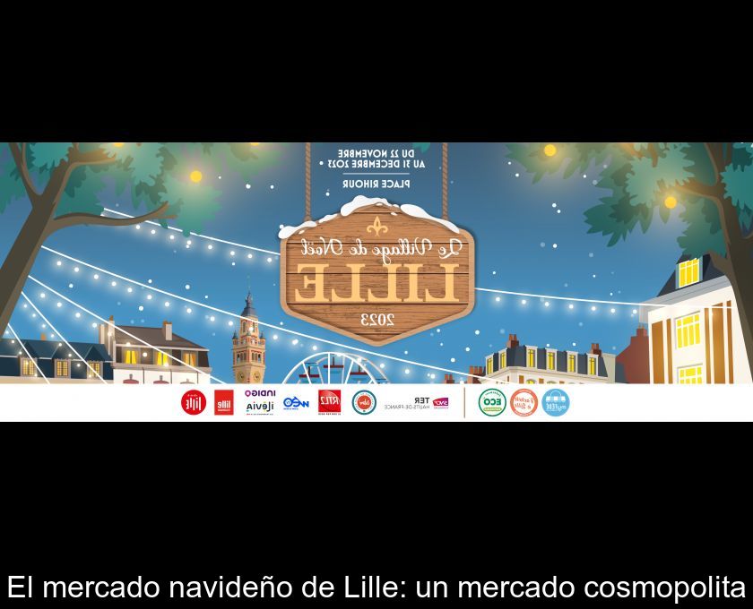 El Mercado Navideño De Lille: Un Mercado Cosmopolita