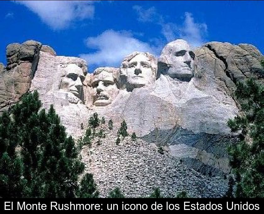 El Monte Rushmore: Un Icono De Los Estados Unidos