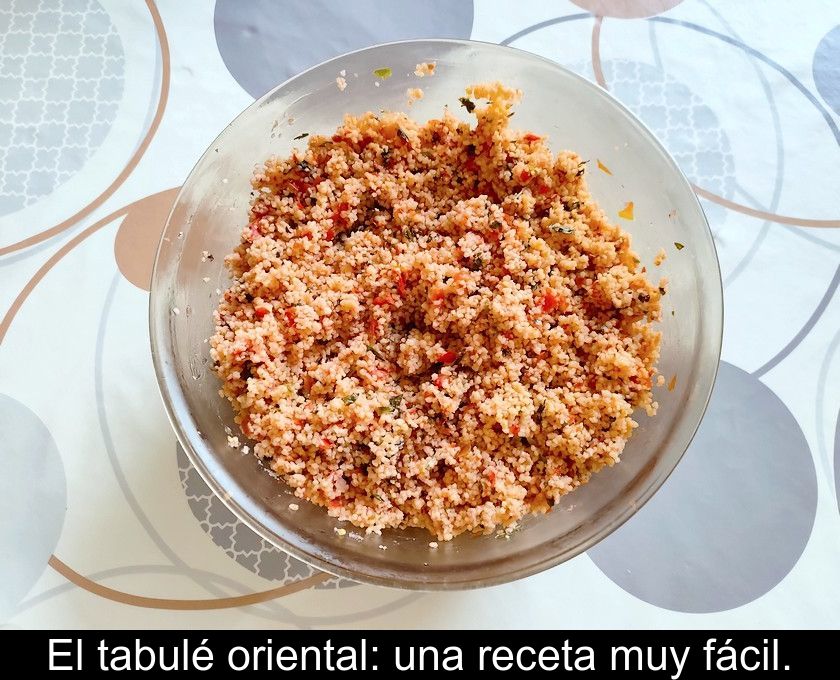 El Tabulé Oriental: Una Receta Muy Fácil.