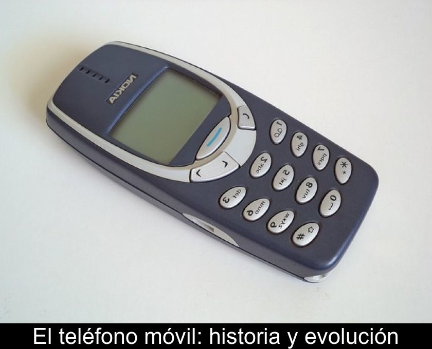 El Teléfono Móvil: Historia Y Evolución