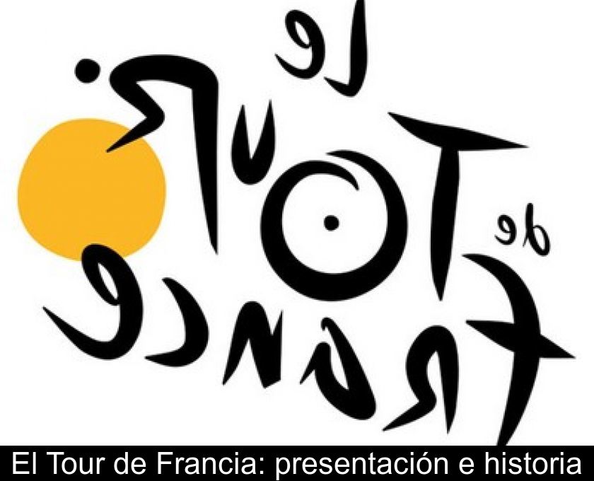 El Tour De Francia: Presentación E Historia