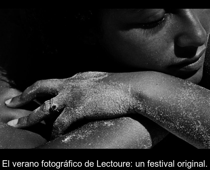 El Verano Fotográfico De Lectoure: Un Festival Original.