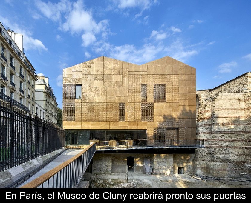 En París, El Museo De Cluny Reabrirá Pronto Sus Puertas