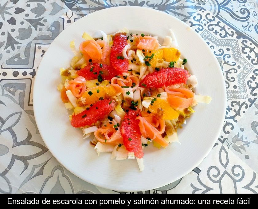 Ensalada De Escarola Con Pomelo Y Salmón Ahumado: Una Receta Fácil