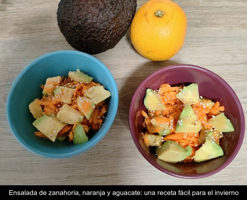 Ensalada De Zanahoria, Naranja Y Aguacate: Una Receta Fácil Para El Invierno