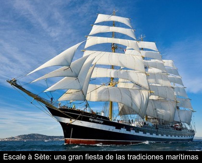 Escale à Sète: Una Gran Fiesta De Las Tradiciones Marítimas