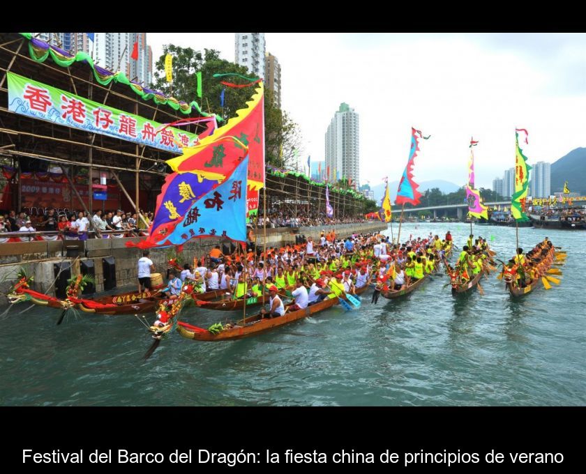Festival Del Barco Del Dragón: La Fiesta China De Principios De Verano