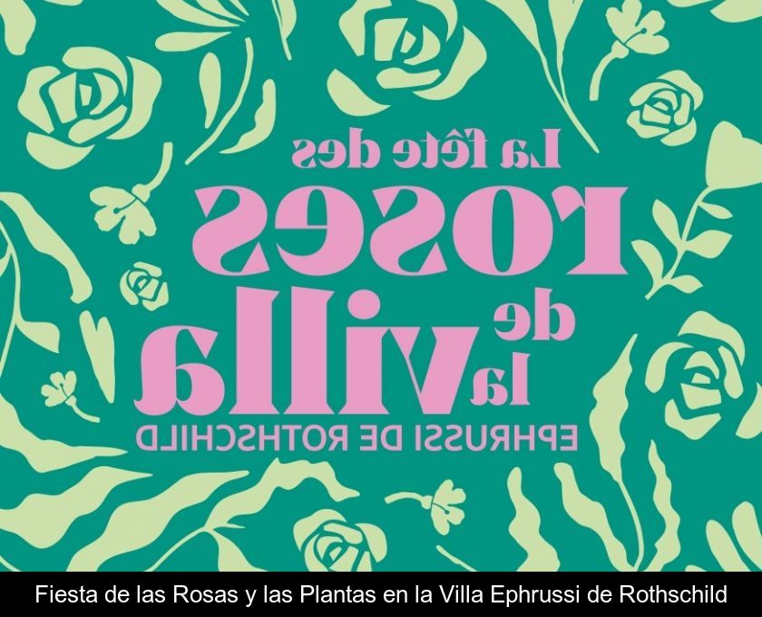 Fiesta De Las Rosas Y Las Plantas En La Villa Ephrussi De Rothschild